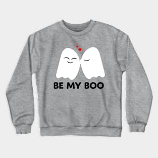 Be my boo Crewneck Sweatshirt